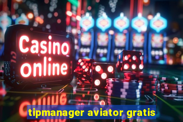 tipmanager aviator gratis